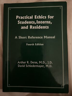 Practical Ethics for Students  Interns  and Residents  A Short Re