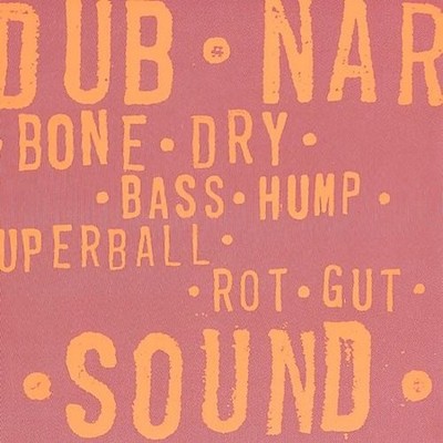 Dub Narcotic Sound S - Bone Dry / Bass Hump / Superball / Rot Gut [Used Very Goo