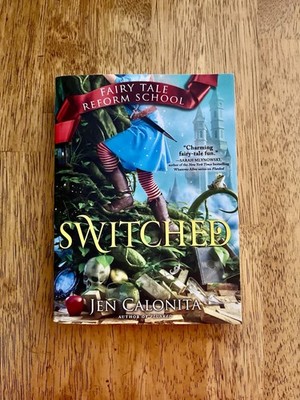 Jen Calonita Fairy Tale Reform School: Switched Trade PB 2019 Ages 9-12