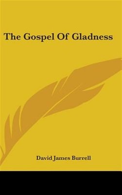 Gospel of Gladness, Hardcover by Burrell, David James, Brand New, Free shippi...