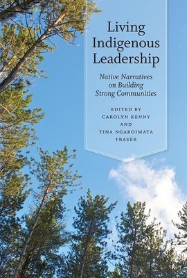 Tina Ngaroimata Fraser Living Indigenous Leadership (Paperback) (UK IMPORT)