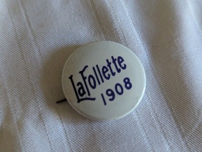 US Senator Robert LaFollette campaign button pin 1908