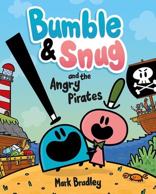 Bumble and Snug and the Angry Pirates: Book 1 - Bradley, Mark - Good - See c...