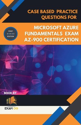 Case Based Practice Questions for Microsoft Azure Fundamentals Exam AZ-900...