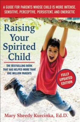 Raising Your Spirited Child, Third Edition: A Guide for Parents Whos - VERY GOOD
