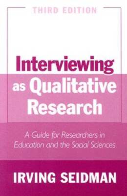 Interviewing as Qualitative Research: A Guide for Researchers in Educatio - GOOD
