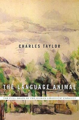 The Language Animal: The Full Shape of the Human Linguistic Capacity by ...
