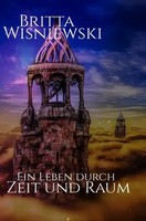 Ein Leben Durch Zeit Und Raum Britta Wisniewski Taschenbuch Deutsch epubli