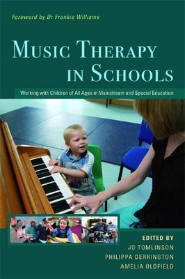 Music Therapy in Schools: Working with Children of All Ages in Mainstream and Sp