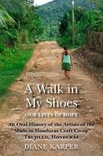 A Walk in My Shoes: Our Lives of Hope: An Oral History of the Artists of the...