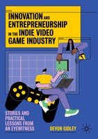 Devon Gidley | Innovation And Entrepreneurship In The Indie Video Game Industry