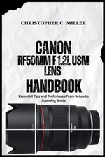 Image of Canon Rf50mm F 1.2l Usm Lens Handbook: Essential Tips and Techniques From Setup 