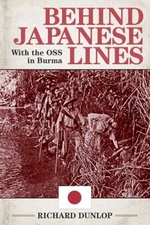 Behind Japanese Lines : With the OSS in Burma Paperback Richard D