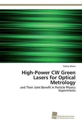 Tobias Meier | High-Power CW Green Lasers for Optical Metrology | Taschenbuch