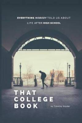 That College Book: Everything Nobody Told Us About Life After High School - GOOD