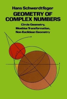 Hans Schwerdtfeger Geometry of Complex Numbers (Paperback)