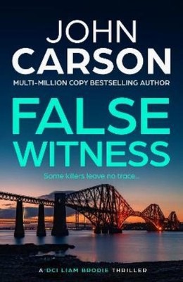 John Carson False Witness (Taschenbuch) DCI Liam Brodie