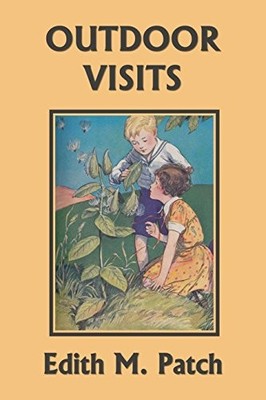 OUTDOOR VISITS (YESTERDAY'S CLASSICS) (NATURE AND SCIENCE By Edith M. NEW