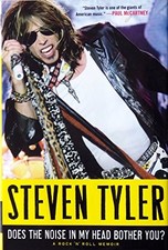 Does the Noise in My Head Bother You?: A Rock 'n' Roll Memoir by Tyler