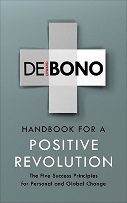 Handbook for a Positive Revolution : The Five Success Principles for Personal...