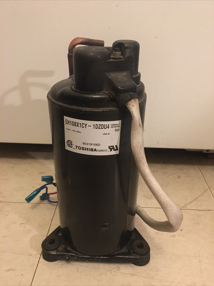 TOSHIBA ( GMCC) EH108X1CY-1DZDU4 115V 1PH 60Hz R22 LRA 47