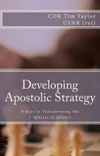Developing Apostolic Strategy: 8 Keys to Tran- Tim Taylor, 0615590500, paperback