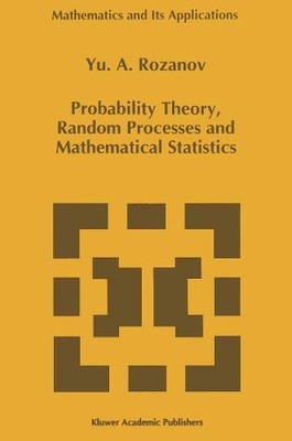 Probability Theory, Random Processes and Mathematical Statistics - 9789401042017