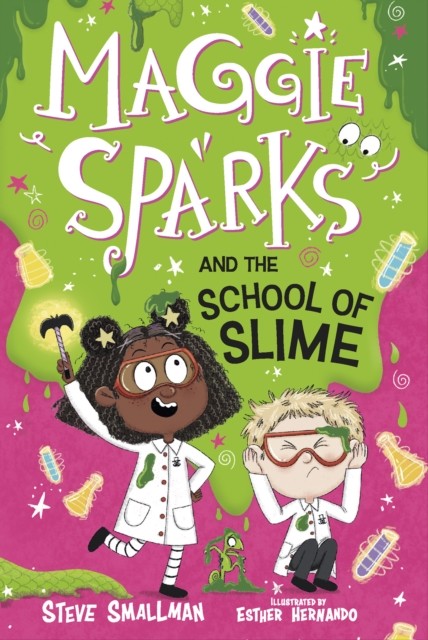 Maggie Sparks and the School of Slime Book 4 by Steve Smallman (Hardback Book)