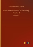 Notes On The Book Of Deuteronomy, Volume II Charles Henry Mackintosh