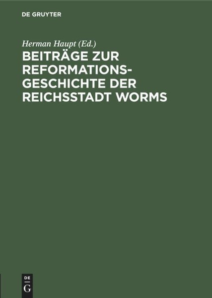 BeiträGe Zur Reformationsgeschichte Der Reichsstadt Worms Herman Haupt-image