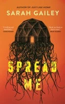 Spread Me by Sarah Gailey