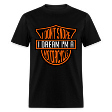 I Don't Snore I Dream I'm A Motorcycle T-Shirt