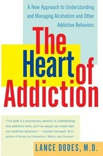 The Heart of Addiction: A New Approach..., Dodes, Lance