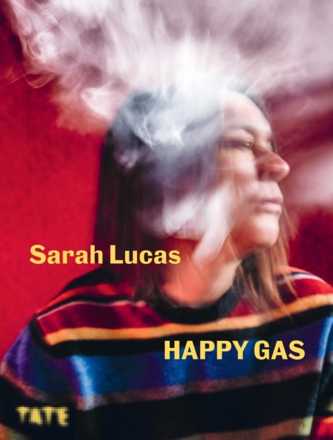 Sarah Lucas Happy Gas (Paperback Book)