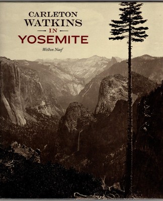 Carleton Watkins in Yosemite