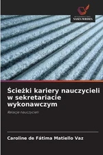 cieki kariery nauczycieli w sekretariacie wykonawczym by Caroline de F?tima Mati