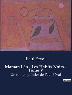 Fval - Maman Lo - Les Habits Noirs - Tome V Un roman policier de - p - X555z