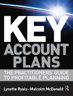 Key-Account-Pläne: Der Leitfaden für Praktiker für profitable Planung von Lynette Ry