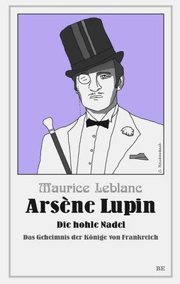Arsène Lupin - Die hohle Nadel | Maurice Leblanc | deutsch