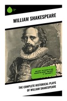William Shakespeare | The Complete Historical Plays Of William Shakespeare