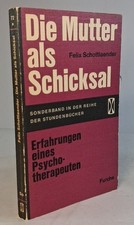 Die Mutter als Schicksal. Bilder und Erfahrun...