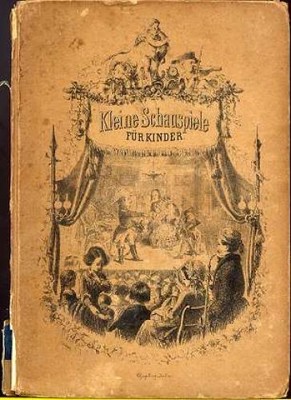 Kleine Schauspiele und Sprüchwörter für Kinder von J.W. zum Aufführen. J. W.: