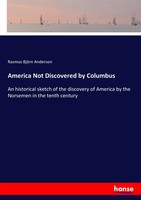Rasmus BjöRn Anderson | America Not Discovered By Columbus | Taschenbuch (2017)