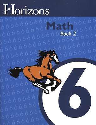 Horizons Mathematics, Grade 6: Student Workbook, Book 2, Lori Fowler, Cindi Mitc