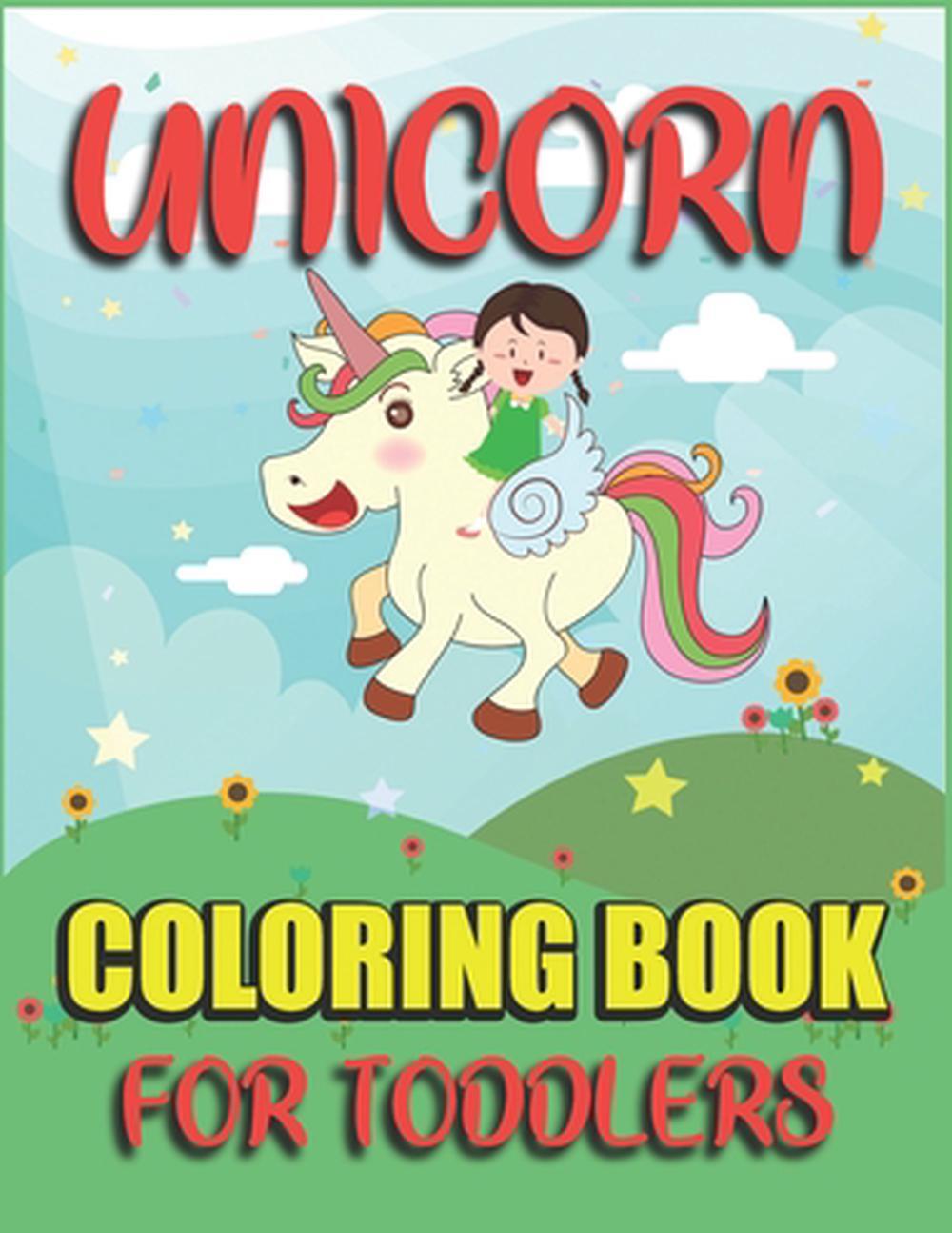 Unicorn Coloring Book for Toddlers: Fantastic Unicorn Coloring Book for Toddlers