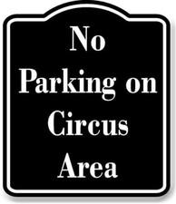 No Parking on Circus Area BLACK Aluminum Composite Sign