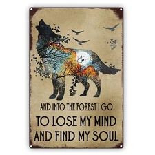 And In To The Forest I Go To Lose My Mind Soul Vintage Wolf Aluminum Metal Sign