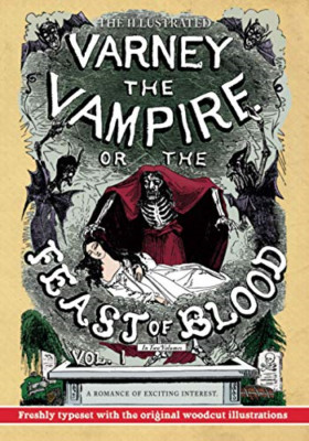 The Illustrated Varney the Vampire; or, The Feast of Bl - Paperback NEW Prest, T