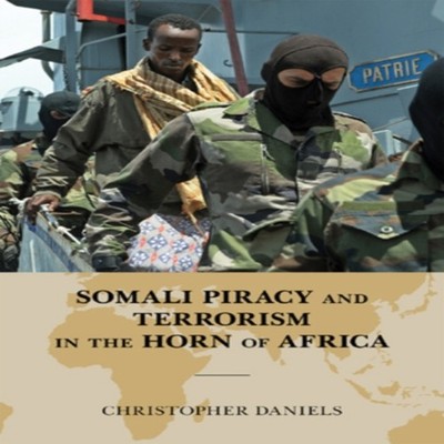 Somali Piracy and Terrorism in the Horn of Africa Christopher L.