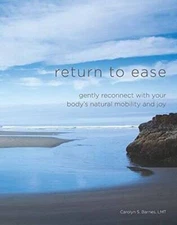 Return to Ease: Gently Reconnect with Your Body's Natural Mobi - VERY GOOD